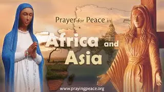 Prayer for Peace in Africa and Asia &bull; January 17, 2026