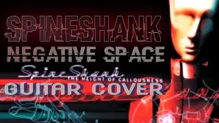 Spineshank  - Negative Space - Guitar Cover