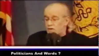 George Carlin ~ Lying Politicians And Words