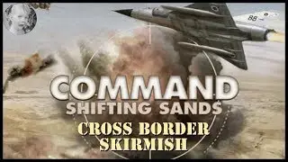 Command Modern Air/Naval Operations  - Cross Border Skirmish - 1964