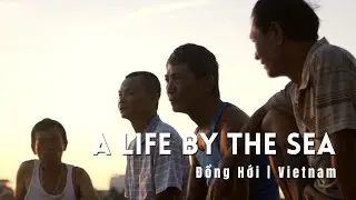 A Life by the Sea | Dong Hoi | Vietnam