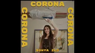 Sonya Zlo - CORONA