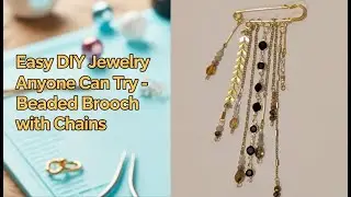 Easy DIY Jewelry Anyone Can Try - Beaded Brooch with Chains