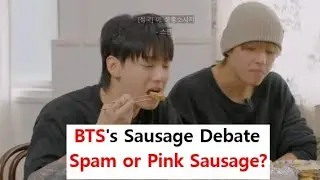 BTS Sausage Debate   Spam or Pink Sausage