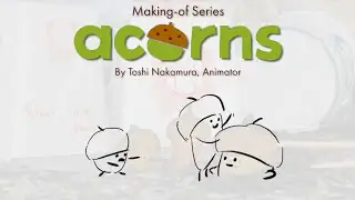 2D Blocking: Acorns' TECH TALK by Toshi Nakamura, Animator