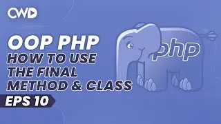 What Is The Final Method & Class? | Introduction To Object-Oriented PHP | PHP Tutorials