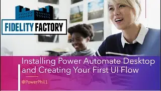Installing Power Automate Desktop and Your First UI Flow