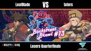 LeafBlade (Sol) vs taters (Millia) - GGST Losers Quarterfinals - Backstreet Brawl #13