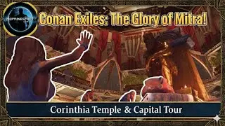Conan Exiles: The Glory of Mitra! Part 2 (Temple and Capital Tour)