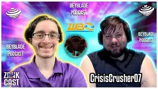 ZankCast #13: CrisisCrusher07 Talks About BEYBLADE X, BIG WBO FORMAT CHANGES PITCH & MORE