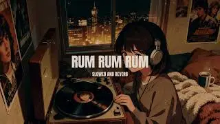 Rum Rum Rum - Ekaki | slowed reverb | Nakash Aziz | Bosco Martis | BLM Music | Ashish Chanchlani |