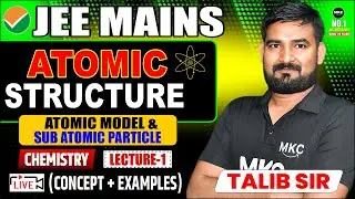Atomic Structure JEE 2026 | Subatomic Particles & Atomic Models | Chemistry Lecture 1 #jee #live