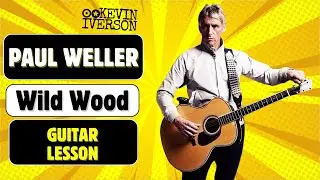 Paul Weller, Wild Wood (Guitar Lesson)