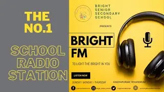 The NO.1 School Radio Station- BRIGHT FM 20.21 to 