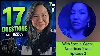 17 Questions with Bocce | Episode 3 | Special Guest: Notorious Raven