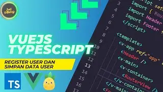 Vue 3 TypeScript Dasar #12 | Register User & Simpan Data Auth