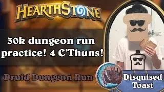 Disguised Toast Dungeon Run - 30k dungeon run practice! 4 C'Thuns!