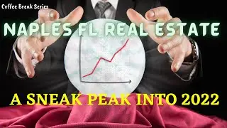 Naples Real Estate:  A Sneak Peak into 2022!  Our 5th Ave Coffee Shop Break