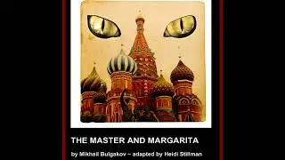 LA Theatre Works - The Master And Margarita Part 1