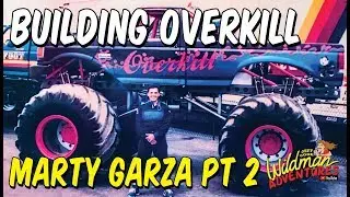 Overkill Monster Truck Build with Marty Garza Jeff Cook Wildman Adventures Episode 48