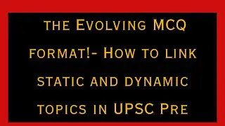 How to prepare current Affairs for UPSC prelims? Static and Current Affairs integration.