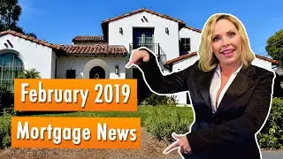 California Real Estate & Mortgage Market Update | So Cal Edition |February 2019