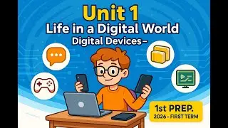 Unit 1 &ndash; Life in a Digital World | Lesson 3 Digital Devices
