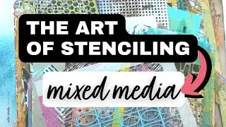 Basic Stenciling Techniques for Mixed Media: Tips and Tricks