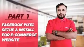 How to Setup and Install Facebook Pixel Code and Standard Events For E-Commerce Website Part(1)?