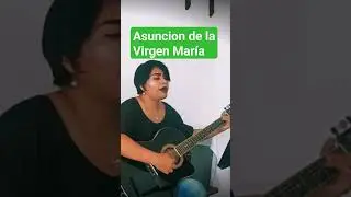 Canto para la Asunci&oacute;n de la Virgen Mar&iacute;a