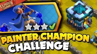 Easily 3 Star the Painter Champion Challenge (Clash of Clans)