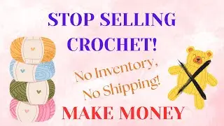 5 Genius ways to make money with Crochet (No product needed).