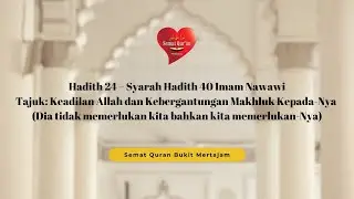 Keadilan Allah Dan Kebergantungan Makhluk KepadaNya (Bahagian 2) HADITH 40 Imam Nawawi - Hadith 24