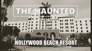HAUNTED HOTEL ( THE HOLLYWOOD BEACH RESORT )