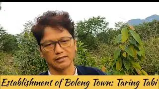 Establishment of Boleng Town: Taring Tabi