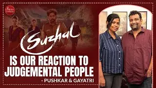 Pushkar Gayatri: We had Suzhal ready even before OTT entered India | Kathir | Sriya Reddy| Aishwarya