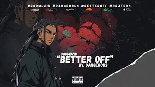 DBDMuzik | Dangerous &ndash; Better Off (Official Audio) | История расставания | R&B рэп-вайбы