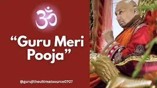Guru Meri Pooja || Guruji Bhajan || @GurujiTheUltimateSource0707 
