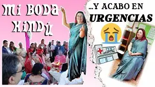 Mi BODA HINDÚ | Mi primera boda Hindú | acabo en URGENCIAS