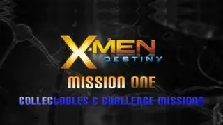 X-Men: Destiny - Mission One: Collectables & Challenge Missions