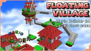 Floating Village - Mario Builder 64 Level Showcase