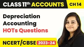 Depreciation Accounting - HOTs Questions | Class 11 Accounts