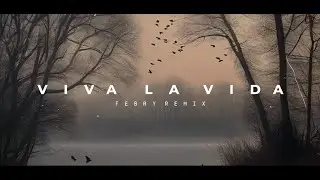 Viva La Vida - (New Remix Tik Tok Version) - Bootleg Febry Remix 2025