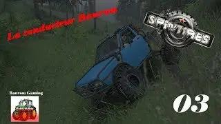Le conducteur baurom/spintires/&eacute;pisode3