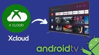 Xcloud en Tv Box o Android Tv