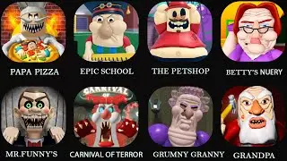 ESCAPE THE CẢNIVAL OF TERROR,GRUMNY GRAN,PAPA PIZZA,BETTY'S NURSERY,GREAT SCHOOL,MR FUNNY'S....