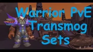 Warrior PvE Tier Armor Sets [WoW Transmog Sets]