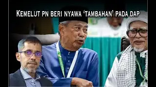 Kemelut PN beri nyawa tambahan pada UMNO, DAP