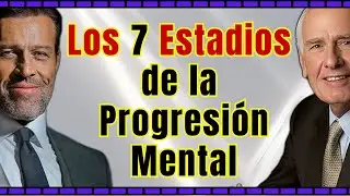 La Evoluci&oacute;n Mental en 7 Estadios que Transformar&aacute; tu Vida | Jim Rohn + Tony Robbins