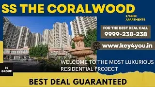 SS The Coralwood Sector 84 Gurgaon | Dwarka Expressway Road | 2/3bhk apartments | 9999-238-238